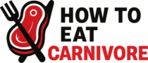 How To Eat Carnivore
